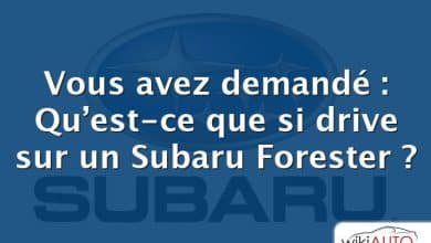 Vous avez demandé : Qu’est-ce que si drive sur un Subaru Forester ?